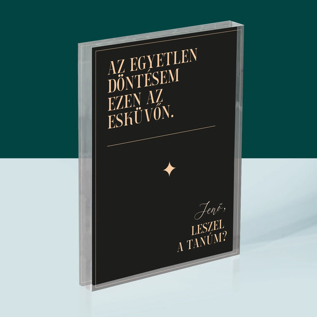 Név És Aláírás: Az Egyetlen Döntésem - Akrilüveg