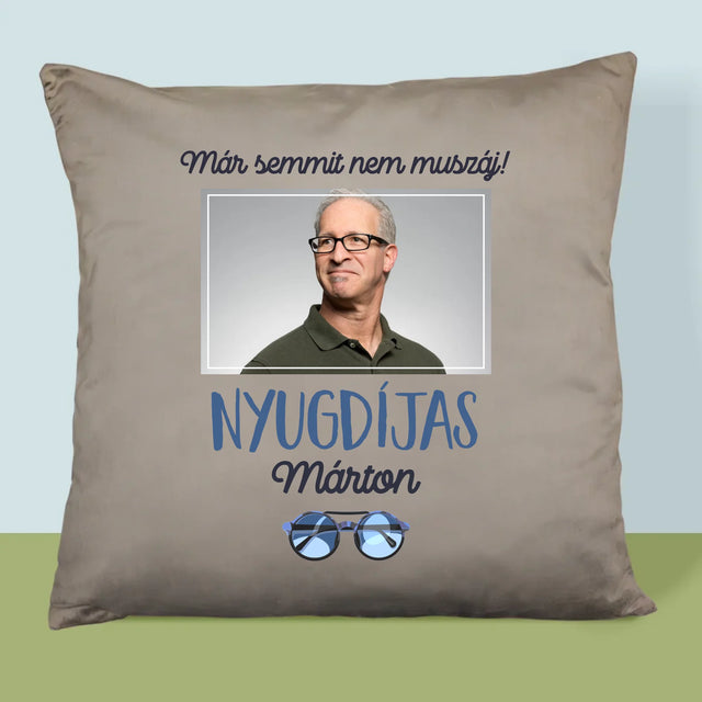 Fotó És Felirat: Semmit Nem Muszáj! Nyugdíjas - Párna