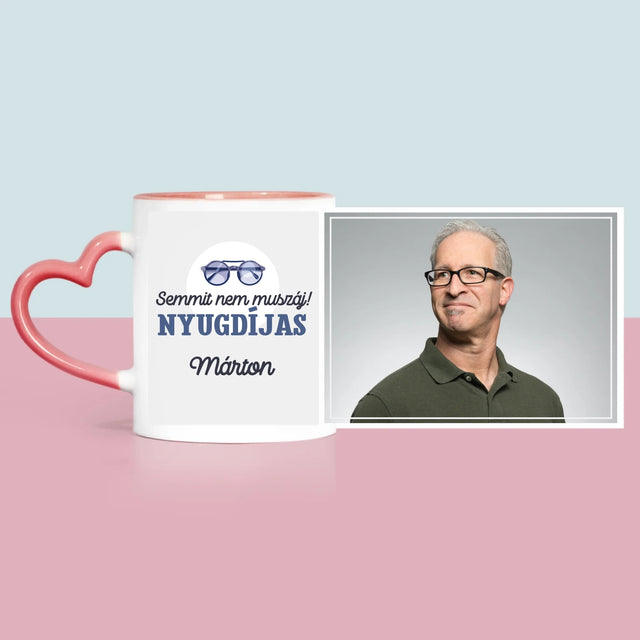Fotó És Felirat: Semmit Nem Muszáj! Nyugdíjas - Bögre