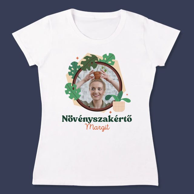 Fotó És Felirat: Növényszakértő - Női Póló