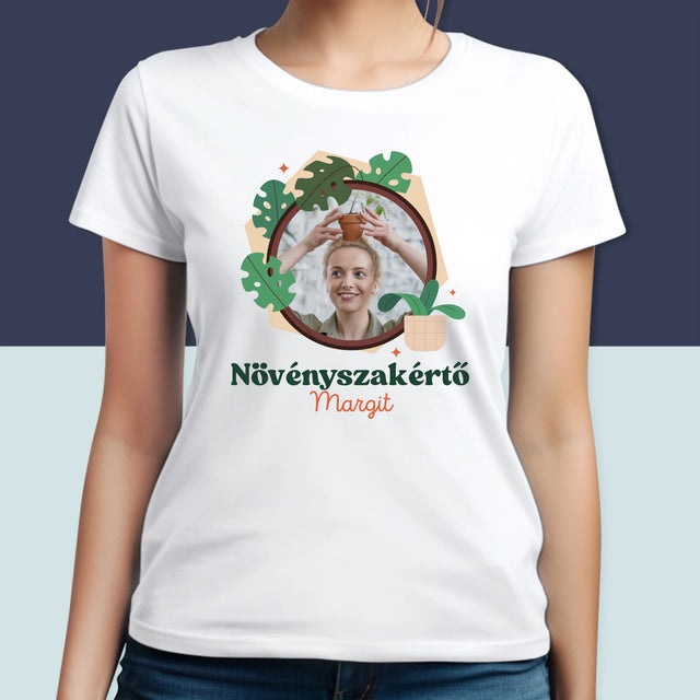 Fotó És Felirat: Növényszakértő - Női Póló