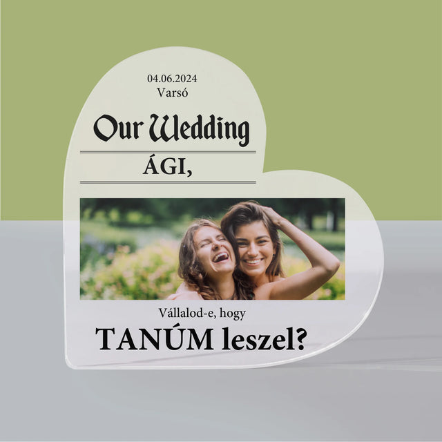 Fotó És Felirat: Our Wedding Tanú - Akrilüveg Szív