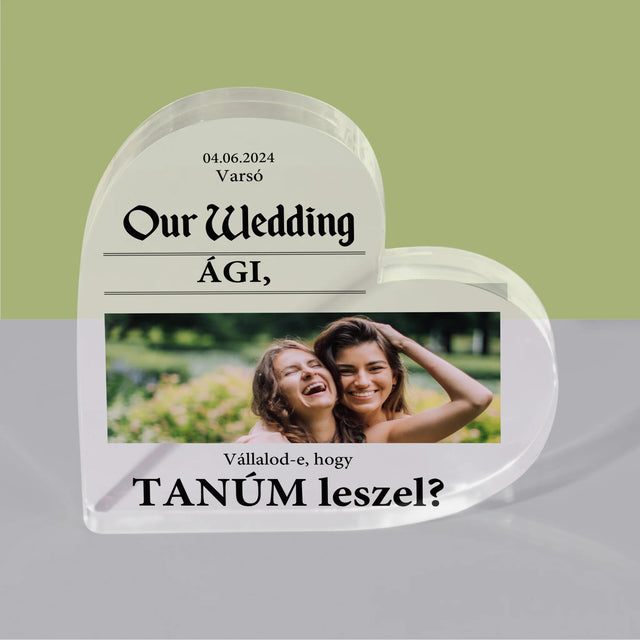 Fotó És Felirat: Our Wedding Tanú - Akrilüveg Szív