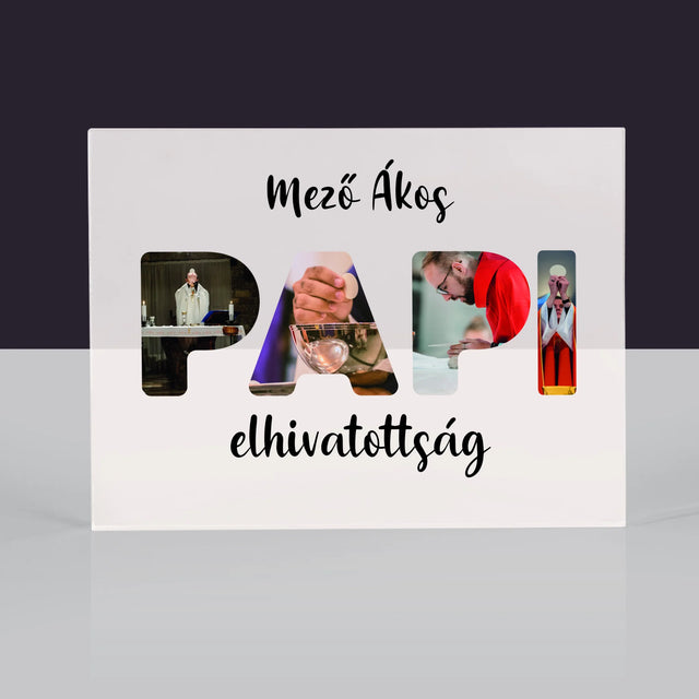 Szó Fotókból: Papi Elhivatottság - Akrilüveg
