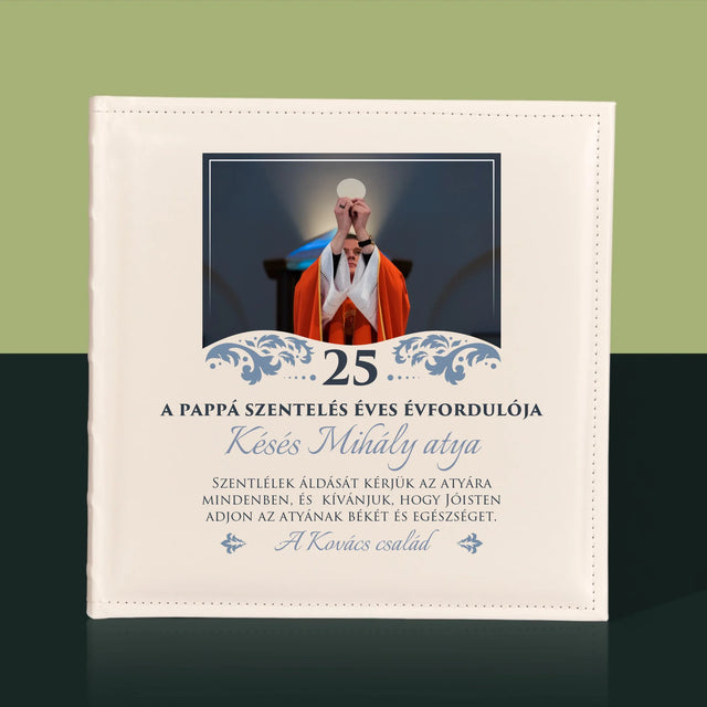 Fotó És Felirat: A Pappá Szentelés Évfordulójára - Fotóalbum